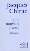 Une nouvelle France - Rflexions 1 - Jacques Chirac - Economie, politique, France - CHIRAC Jacques - Libristo