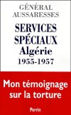  Services spciaux. Algrie  - 1955-1957  - Paul Aussaresses - Histoire, guerre d'Algrie - AUSSARESSES Paul - Libristo