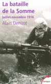  La bataille de la Somme - Juillet-novembre 1916   -  Alain Denizot  -  Histoire - DENIZOT Alain - Libristo