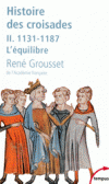  Histoire des croisades et du royaume franc de Jrusalem - Tome 2  -  1131-1187 -  L'quilibre  -   Ren Grousset  -  Histoire - GROUSSET Ren - Libristo