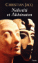 Nefertiti et Akh�naton - Christian Jacq