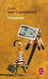 Cheyenne - On peut tomber amoureux  onze ans, et pour la vie. - Didier Van Cauwelaert - Roman - VAN CAUWELAERT Didier - Libristo