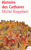 Histoire des Cathares - ROQUEBERT MICHEL  - Religions, Cathares - ROQUEBERT Michel - Libristo