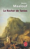 Le Rocher de Tanios - Liban 1830 o l'Empire ottoman, l'Egypte, l'Angleterre se disputent ce pays  - Amin Maalouf - Roman historique, prix Goncourt 1993 - MAALOUF Amin - Libristo