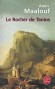 Le Rocher de Tanios - Liban 1830 o l'Empire ottoman, l'Egypte, l'Angleterre se disputent ce pays  - Amin Maalouf - Roman historique, prix Goncourt 1993