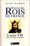 Louis VII - GOBRY Ivan - Libristo