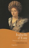 Isabelle d'Este - Princesse de la renaissance - GIL Christiane - Libristo
