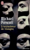 L'arracheur de visages  - Michael Prescott -  Thriller, terreur, angoisse, Etats-Unis - PRESCOTT Michael - Libristo