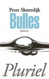 Bulles  - Sph�res - T1 - Premier volume de la trilogie intitul�e Sph�res, destin�e � analyser les conditions dans lesquelles l�homme peut rendre le monde habitable - Peter Sloterdijk -  Philosophie - SLOTERDIJK Peter - Libristo