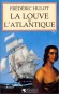 La Louve de l'Atlantique - Frdric Hulot - Roman - Frdric HULOT