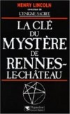 La cl du mystre de Rennes-le-Chteau - LINCOLN Henry - Libristo