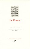 Le Coran - L'tonnante prdication de Mahomet (570-632). - Religion, musulmane - Collection de la Pliade - Collectif - Libristo
