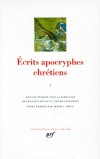 Ecrits apocryphes chrtiens - T1 - Par Pierre Geoltrain - Religions, christianisme - Collectif - Libristo