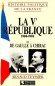 La Cinquime Rpublique - 1958-1995. - De De Gaulle  Chirac  -  Par Arnaud Teyssier  - Histoire, France, politique