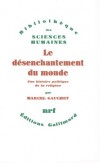  Le dsenchantement du monde - Une histoire politique de la religion  -   Marcel Gauchet  -  Religion, philosophie - GAUCHET Marcel - Libristo