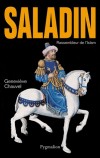 Saladin - (1138-1193) - Rgne en gypte de 1169  1250 et en Syrie de 1174  1260 - Son nom, an-Nsir, signifie  celui qui reoit la victoire de Dieu  et Saladin signifie la  rectitude de la Foi - Par Genevive Chauvel - Biographie - Chauvel Genevive - Libristo