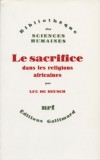 Le sacrifice dans les religions africaines  Par Luc De Heusch  - Ethnologie, anthropologie - HEUSCH Luc - Libristo