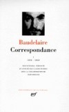  Correspondance - Tome 1, 1832-1860   -  Charles Baudelaire -  Collection de la Pliade - Baudelaire Charles - Libristo