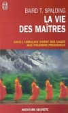 La vie des Matres - Spalding Baird T. - Libristo