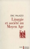 Liturgie et socit au Moyen Age - PALAZZO Eric - Libristo