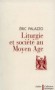Liturgie et socit au Moyen Age - Eric PALAZZO