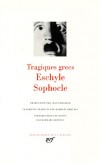Tragdies Grecs  :  Eschyle et Sophocle -  Classique - Collection de la Pliade - SOPHOCLE, ESCHYLE - Libristo
