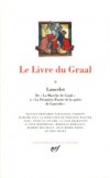 Le Livre du Graal - T2 - Ce volume contient  Lancelot - La Marche de Gaule - Galehaut - La Premire Partie de la qute de Lancelot - Roman, Moyen-Age, sotrique - Anonyme - Libristo