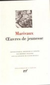 Oeuvres de jeunesse de Marivaux - Classique - Collection de la Pliade - MARIVAUX - Libristo
