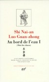 Au bord de l'eau - SHUI-HU-ZHUAN. TOME 1 - Souvent compar au plus grand roman "de cape et d'pe" chinois. Il s'agit de sa version "longue" (109 chapitres) ...- Guan-Zhong Luo , Nai'an Shi - Classique, collection la Pliade - SHI NAI AN, LUO GUAN ZHONG - Libristo