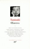 Oeuvres de Junichiro Tanizaki - T1 - Classique - Collection de la Pliade - TANIZAKI Junichiro - Libristo