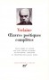 Oeuvres po�tiques compl�tes de Paul Verlaine - Po�sie, collectionde la Pl�iade