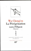 La prgrination vers l'Ouest - Tome 1 -  Xiyou Ji - Par Cheng'en Wu  - Littrature asiatique - Collection de la Pliade - WU CHENG'EN - Libristo