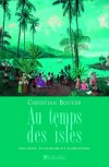  Au temps des isles - Les Antilles franaises de Louis XII  Napolon III   -   Christian Bouyer  -  Histoire - BOUYER Christian - Libristo