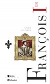  Franois 1er - Le roi-chevalier   - (1494  1547) - Roi de France -   Sylvie Le Clech -  Histoire, France - LE CLECH Sylvie - Libristo