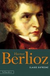  Hector Berlioz  -   (1803(1869) - compositeur, crivain, chef d'orchestre et critique musical franais  -  Claude Dufresne -  Biographie, musicien - DUFRESNE Claude - Libristo