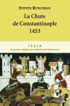  La Chute de Constantinople   -   29 mai 1453, Constantinople tombe aux mains des turcs - Steven Runciman  -  Histoire - Runciman Steven - Libristo