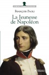  La jeunesse de Napolon  -  (1769-1821) -  premier empereur des Franais, du 18 mai 1804 au 6 avril 1814 et du 20 mars 1815 au 22 juin 1815. - Franois Paoli -  Histoire, France - Paoli Franois - Libristo