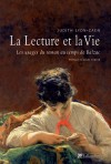  La lecture et la vie - Les usages du roman au temps de Balzac Judith Lyon-Caen -  Histoire, philosophie - Lyon-Caen Judith - Libristo