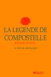  La lgende de Compostelle - Le livre de Saint Jacques   -  Bernard Gicquel -  Religion, catholicisme, documents - Gicquel Bernard - Libristo