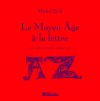 Moyen Age  la lettre (le) - ZINK Michel - Libristo