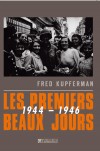  Les premiers beaux jours - 1944-1946  -   Fred Kupferman  -  Histoire - KUPFERMAN Fred - Libristo