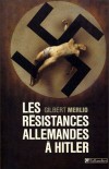  Les rsistances allemandes  Hitler   -  Gilbert Merlio  -  Histoire, Allemagne - Merlio Gilbert - Libristo