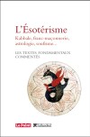  L'Esotérisme - Kabbale, franc-maçonnerie, astrologie, soufisme... Les textes fondamentaux commentés   -  Catherine Golliau -  Religions - Collectif - Libristo