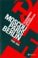 Moscou Paris Berlin -  Collectif