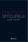  Napolon amoureux   -  Alain Pigeard  -  Histoire, biographie - PIGEARD Alain - Libristo