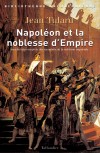  Napolon et la noblesse d'Empire. Avec la liste des membres de la noblesse impriale (1808-1815)   -  Jean Tulard  -  Histoire, France - TULARD Jean - Libristo
