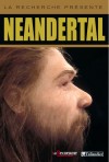  Neanderthal   -   Ralf Schmitz, Richard Delisle, Patrick Semal, Bruno Maureille  -  Prhistoire, ethnologie - Collectif - Libristo