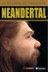  Neanderthal   -   Ralf Schmitz, Richard Delisle, Patrick Semal, Bruno Maureille  -  Préhistoire, ethnologie
