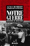 Notre guerre - Souvenirs de Rsistance -  Paris 1940-41 - Le Bagne - Occupation en Allemagne   -  Agns Humbert  -  Histoire - Humbert Agns - Libristo