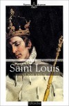  SAINT LOUIS ET SON SIECLE  -   Louis IX, plus connu sous le nom de Saint Louis (1214-1270) - 44e roi de France -  issu de la dynastie des Captiens directs - Canonis en 1297 - Grard Sivry -  Biographie - SIVERY Grard - Libristo